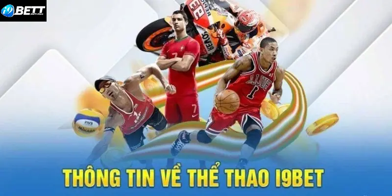 Thể thao I9BET - Sân chơi lý tưởng cho những ai đam mê cá cược thể thao