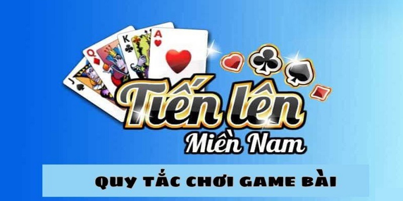 Quy tắc cho một ván game bài Tiến lên miền Nam