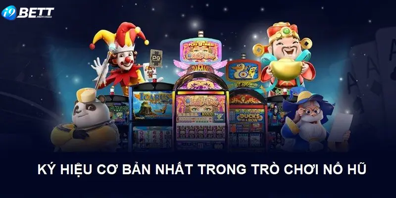 Tổng hợp các thuật ngữ quan trọng nhất của nổ hũ I9BET